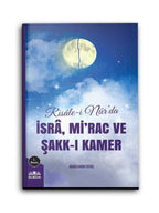 Risale-i Nur'da İsra, Mirac ve Şakk-ı Kamer