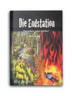 Die Endstation Paradies oder Hölle ?