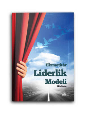 Hizmetkar Liderlik Modeli (İdris Tüzün) - 1