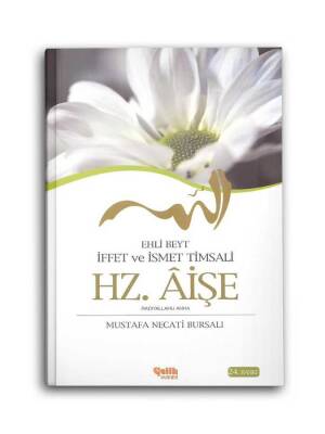 Hz. Aişe - İffet ve İsmet Misali - Ehl-i Beyt - 1