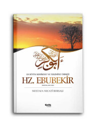 Hz. Ebubekir r.a. (Sıddıkiyet ve Teslimiyet Örneği) - ÇELİK YAYINEVİ