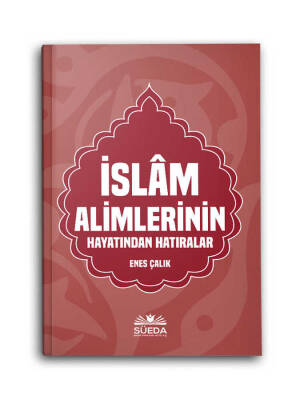 İslam Alimlerinin Hayatından Hatıralar - 1