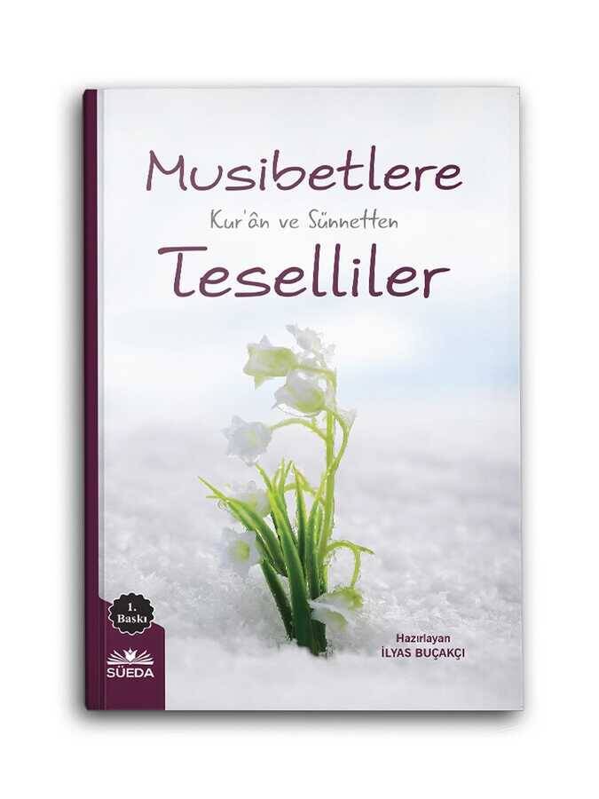 Musibetlere Kuran ve Sünnetten Teselliler - 1