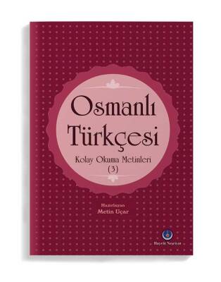 Osmanlı Türkçesi Kolay Okuma Metinleri 3 (Rika Hattı) - 1