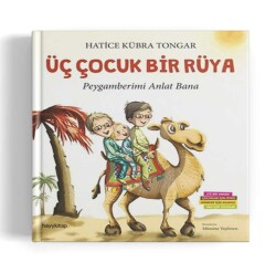 Üç Çocuk Bir Rüya - Peygamberimi Anlat Bana - HAYY KİTAP